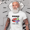 Weird Vibes Only T-Shirt