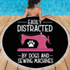 EASILY DISTRACTED BY DOGS AND SEWING MACHINES BEACH/PICNIC BLANKET