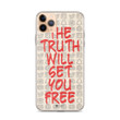 The Truth Will Set You Free Phone Case