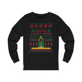 Santa, I Know Him Ugly Christmas Sweater Santa, I Know Him Ugly Christmas Sweater
