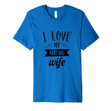 I Love My Farting Wife T-Shirt