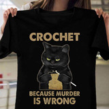 "Crochet Because Murder Is Wrong" Cat T-Shirt