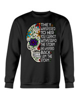 They Whispered To Her The Storm Skull Sugar T-shirt & Hoodie