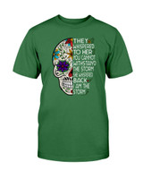 They whispered to her Sugar Skull T-shirt & Hoodie