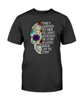 They whispered to her Sugar Skull T-shirt & Hoodie