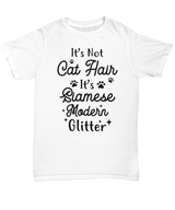 It's Not Cat Hair It's Siamese Modern Glitter White Unisex T-Shirt, Gift For Siamese Cat Moms, T-Shirts Gift For Her, Mother's Day Present Ideas For Siamese Cat Moms