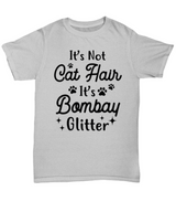 It's Not Cat Hair It's Bombay Glitter Ash Unisex T-Shirt, Gift For Bombay Cat Moms, T-Shirts Gift For Her, Mother's Day Present Ideas For Bombay Cat Moms