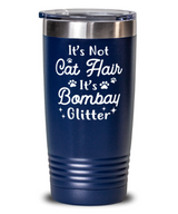 It's Not Cat Hair It's Bombay Glitter 20 oz Blue Drink Tumbler w/ Lid, Gift For Bombay Cat Moms, Tumblers & Water Glasses Gift For Her, Mother's Day Present Ideas For Bombay Cat Moms