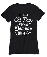 It's Not Cat Hair It's Bombay Glitter Black Women's T-Shirt, Gift For Bombay Cat Moms, T-Shirts Gift For Her, Mother's Day Present Ideas For Bombay Cat Moms