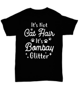 It's Not Cat Hair It's Bombay Glitter Black Unisex T-Shirt, Gift For Bombay Cat Moms, T-Shirts Gift For Her, Mother's Day Present Ideas For Bombay Cat Moms