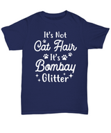 It's Not Cat Hair It's Bombay Glitter Navy Unisex T-Shirt, Gift For Bombay Cat Moms, T-Shirts Gift For Her, Mother's Day Present Ideas For Bombay Cat Moms