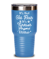 Not Cat Hair It's Turkish Angora Glitter 30 oz Light Blue Drink Tumbler w/ Lid, Gift For Turkish Angora Cat Moms, Tumblers & Water Glasses Gift For Her,  Present Ideas For Turkish Angora Cat Moms