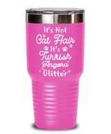 Not Cat Hair It's Turkish Angora Glitter 30 oz Pink Drink Tumbler w/ Lid, Gift For Turkish Angora Cat Moms, Tumblers & Water Glasses Gift For Her,  Present Ideas For Turkish Angora Cat Moms
