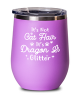 It's Not Cat Hair It's Dragon Li Glitter Pink Insulated Wine Tumbler w/ Lid, Gift For Dragon Li Cat Moms, Wine Glasses Gift For Her, Mother's Day Present Ideas For Dragon Li Cat Moms