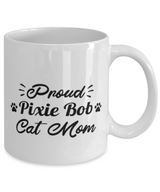 Proud Pixie Bob Cat Mom 11 oz White Coffee Mug, Gift For Pixie Bob Cat Moms, Novelty Coffee Mugs Gift For Her, Birthday Present Ideas For Pixie Bob Cat Moms