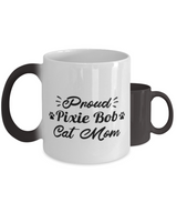 Proud Pixie Bob Cat Mom Color Changing Coffee Mug, Gift For Pixie Bob Cat Moms, Novelty Coffee Mugs Gift For Her, Birthday Present Ideas For Pixie Bob Cat Moms