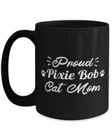Proud Pixie Bob Cat Mom 15 oz Black Coffee Mug, Gift For Pixie Bob Cat Moms, Novelty Coffee Mugs Gift For Her, Birthday Present Ideas For Pixie Bob Cat Moms