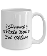 Proud Pixie Bob Cat Mom 15 oz White Coffee Mug, Gift For Pixie Bob Cat Moms, Novelty Coffee Mugs Gift For Her, Birthday Present Ideas For Pixie Bob Cat Moms