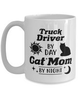 Truck Driver Cat Mom By Night 15 oz White Coffee Mug, Gift For Cat Loving Truck Drivers, Novelty Coffee Mugs Gift For Her, Birthday Present Ideas For Cat Loving Truck Drivers