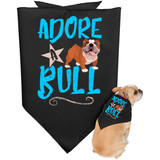 Adore A Bull Dog Bandana