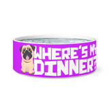 Where's My Dinner Pug Dog Bowl