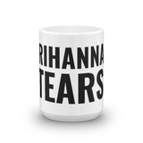 Rihanna Tears Mug