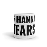 Rihanna Tears Mug