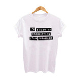 I'M SILENTLY CORRECTING YOUR GRAMMAR Funny T Shirt Tumblr Hipster Women Tops Summer Fashion Tee Shirt Femme