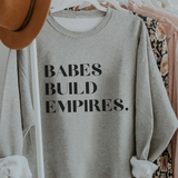 Babes Build Empires Unisex Sweatshirt