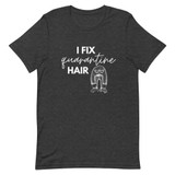 I Fix Quarantine Hair White Font Short-Sleeve Unisex T-Shirt