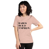 Babes Build Empires Short-Sleeve Unisex T-Shirt