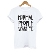 Women Normal People Scare Me Tees