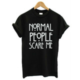 Women Normal People Scare Me Tees