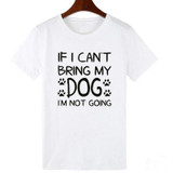 Pkorli Women'S T-Shirt IF I CAN'T BRING MY DOG I'M NOT GOING Letter T Shirt Women Crewneck Short Sleeve Tumblr Tees Clothing