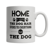 Home Is Where The Dog Hair Sticks To Everything But The Dog