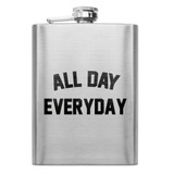 All Day Everyday 8 oz. Flask