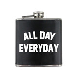 All Day Everyday 6 oz. Flask with Wrap