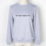 New Promotion Sudaderas Mujer 2017 Casual Moleton Feminino Tumblr Sweatshirts I'm Fine Thank You Print Hoodies Grey Felpe Donna