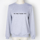 New Promotion Sudaderas Mujer 2017 Casual Moleton Feminino Tumblr Sweatshirts I'm Fine Thank You Print Hoodies Grey Felpe Donna