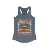 Everyday is another Chance Stronger Better Racerback Tank