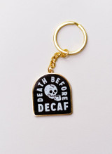 Death Before Decaf Coffee Keychain