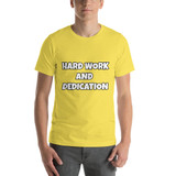 Hard work + dedication Short-Sleeve Unisex Bella + Canvas T-Shirt