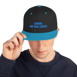 Shhh no one cares Snapback Hat with quote