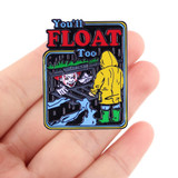 You'll Float Too Horror Enamel Pin