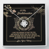 To My Shieldmaiden, Fight For You Love Knot  Gift Best Friend Necklace, Soul Sister, Bridesmaid Gift, Bestie Gift  Girlfriend Gift Ideas