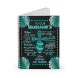 To Our Granddaughter Spiral Notebook - Ruled Line