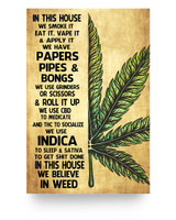 RosyyShop Cannabis in This House We Smoke It Eat It Vape It We Believe in Weed White Satin Portrait Poster No Frame 4 Sizes
