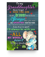 Elephant Poster to My Granddaughter Never Forget who You are I'll Always be with You i Love You with My Whose Heart Love Your Grandma Canvas -Poster Wall Hanging Home Decor