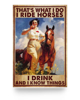 to My Son Poster That’s What I Do I Ride Horses I Drink and I Know Things Unframe Poster Prints Bedroom, Kitchen and Dining Room Decor, Chirstmas Gifts for Man 11x17 Poster
