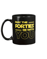 May The Forties Be With You Coffee Mug 11oz Mug